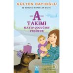 A Takımı - Kayıp Çocuğun Peşinde - Gülten Dayıoğlu