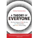 A Theory of Everyone: The New Science of Who We Are, How We Got Here, and Where We're Going