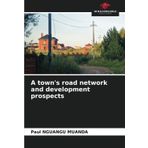 A town's road network and development prospects