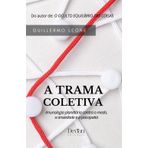 A TRAMA COLETIVA: Imunologia planetária contra o medo, a ansiedade e a psicopatia