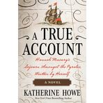 A True Account: Hannah Masury's Sojourn Amongst the Pyrates, Written by Herself