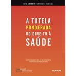 A TUTELA PONDERADA DO DIREITO À SAúDE: PROPORCIONALIDADE E SEU USO NA DEFESA CONTRA A INSUFICIENCIA