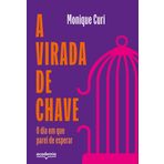 A VIRADA DE CHAVE O DIA EM QUE PAREI DE ESPERAR