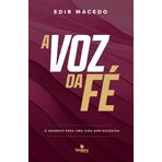 A VOZ DA FÉ: O SEGREDO PARA UMA VIDA BEM-SUCEDIDA