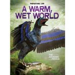 A Warm, Wet World: The Jurassic Period