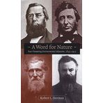 A Word for Nature: Four Pioneering Environmental Advocates, 1845-1913 by Robert L. Dorman (1998-04-06)