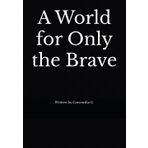A World for Only the Brave