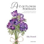 A-Z of Flower Portraits: An Illustrated Guide to Painting 40 Beautiful Flowers in Watercolour