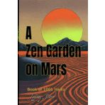 A Zen Garden on Mars: Book of 1001 Haikus