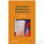 AB ile Güncel İlişkilerimiz ve Ekonomik Kriz - Faruk Şen