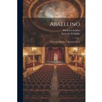 Abaellino: The Great Bandit: A Dramatic Piece