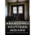 Abandoned Southern Indiana: Dead Grass in the Rearview Mirror