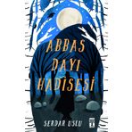 Abbas Dayı Hadisesi - Serdar Uslu