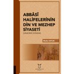 Abbasi Halifelerinin Din Ve Mezhep Siyaseti - Mutlu Saylık