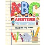 ABC Abenteuer - Buchstaben Schritt für Schritt lernen: Das Alphabet für Kinder ab 5 Jahren