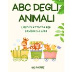 ABC degli Animali – Impara l’Alfabeto con Attività Divertenti per Bambini 3-6 Anni: Libro di attività educativo per la scuola dell’infanzia: lettere, ... l’alfabeto in modo facile e divertente