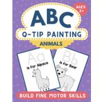 ABC Q-Tip Painting: Animals: Build fine motor strength and pre-writing skills with this fun q-tip painting activity book (ABC Q-Tip Painting Activity Books)