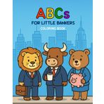ABCs for Little Bankers: Learn About Money, Jobs, and Investing with Animal Friends