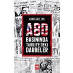 Abd Basınında Türkiye'deki Darbeler - Abdullah Tok