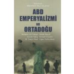ABD Emperyalizmi ve Ortadoğu - Mehmet Ali Yılmaz Mehmet Tanju Akad Haluk Başçıl Kemal Ulusaler Levent Yakış Oğuz Türkyılmaz
