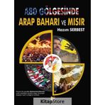 ABD Gölgesinde Arap Baharı ve Mısır - Hazım Serbest