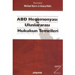 ABD HEGEMONYASI VE ULUSLARARASI HUKUKUN TEMELLERI - M.BYERS, G.NOLTE
