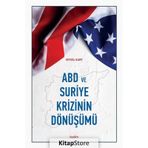 Abd Ve Suriye Krizinin Dönüşümü- Veysel Kurt