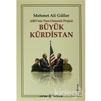 ABDNIN NEO-OSMANLI PROJESI BÜYÜK KÜRDİSTAN - MEHMET ALI GÜLLER