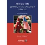 ABD'nin Yeni Jeopolitik Kıskacında Türkiye Fehmi Yücesoy