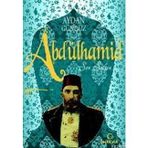ABDÜLHAMİD SON SULTAN ROMA SULTANLARI- 1 - AYDAN GÜNDÜZ