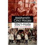 ABDÜLHAMİD'İN CINCI HOCASI EBÜ'L-HÜDA - SÜLEYMAN TEVFIK ÖZZORLUOĞLU