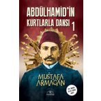 Abdülhamid’in Kurtlarla Dansı 1