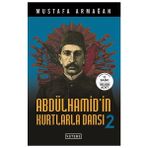 ABDÜLHAMİD'İN KURTLARLA DANSI 2 - MUSTAFA ARMAĞAN