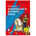 Abdülhamid'in Kurtlarla Dansı - Gençler İçin - Mustafa Armağan