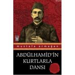 Abdülhamidin Kurtlarla Dansı