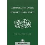 Abdullah B. Ömer Ve Sünnet Hassasiyeti - Aynur Uraler