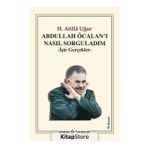 ABDULLAH ÖCALAN'I NASIL SORGULADIM İŞTE GERÇEKLER - H. ATILLA UĞUR