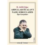 Abdullah Öcalan’ı Nasıl Sorguladım Kaynak Yayınları