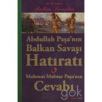 ABDULLAH PAŞANIN BALKAN SAVAŞI HATIRATI MAHMUT MUHTAR PAŞANIN CEVABI - GENEL