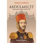 ABDÜLMECİT İMPARATORLUK ÇÖKERKEN SARAYDA 22 YIL - HIFZI TOPUZ