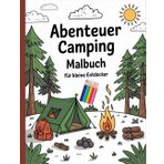 Abenteuer Camping Malbuch für kleine Entdecker: Einfache und schöne Designs, die kühn und einzigartig sind.