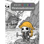 Abenteuer mit Piraten – Entdecke die Welt der Piraten. 51 Ausmalbilder & kreative Ideen. Spaß für Kinder ab 2 Jahren. Kreatives Piraten-Malbuch für Kinder und kleine Entdecker.