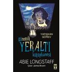 Abie Longstaff İlk Genç Timaş Gizemli Yeraltı Kütüphanesi - Yapışkan Görev