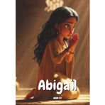 Abigaïl : Une Femme de Courage dans la Bible - 1 Samuel 25: Apprenez l’histoire d’Abigaïl à travers des explications claires et des leçons de sagesse biblique