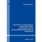 Abkommen zur Mehrstaatigkeit: Europaratsabkommen und ihr Einfluss auf die Staatsangehörigkeitsgesetzgebung Deutschlands (Studien zum Völker- und Europarecht)