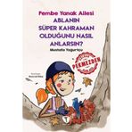 Ablanın Süper Kahraman Olduğunu Nasıl Anlarsın? Pembe Yanak Ailesi Turkuvaz Çocuk