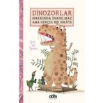 Abm Yayınevi Dinozorlar Hakkında İnanılmaz Ama Gerçek Bir Hikaye
