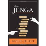 About Jenga: The Remarkable Business of Creating a Game that Became a by Leslie Scott (1-Oct-2009) Hardcover