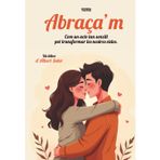 Abraça'm: Com un acte tan senzill pot transformar les nostres vides