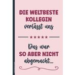 Abschiedsgeschenk Kollegin: Notizbuch A5 liniert kleines Geschenk zum Abschied mit Spruch WELTBESTE KOLLEGIN VERLÄSST UNS Kleinigkeit zur Verabschiedung für Arbeitskollegin Danke Lieblingskollegin